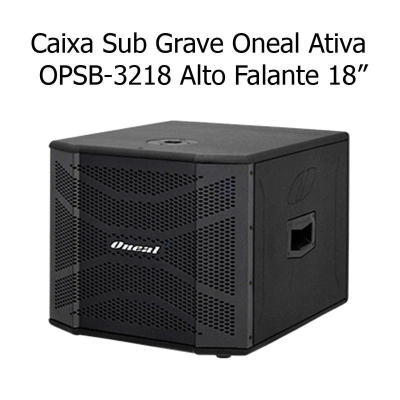 Caixa Sub Grave Oneal Ativa OPSB-3218 X Sistema de Áudio 1 Falante